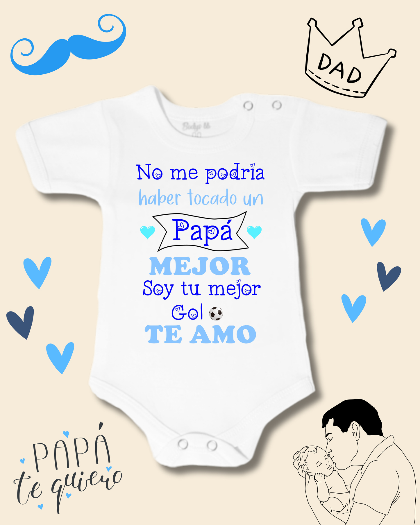 No me podría haber tocado un papá mejor, soy tu mejor gol te amo (azul celeste)