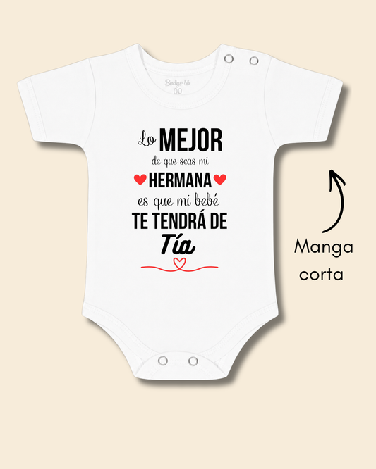 Lo mejor de que seas mi hermana que mi bebé te tendrá de tía ❤️ (unisex)