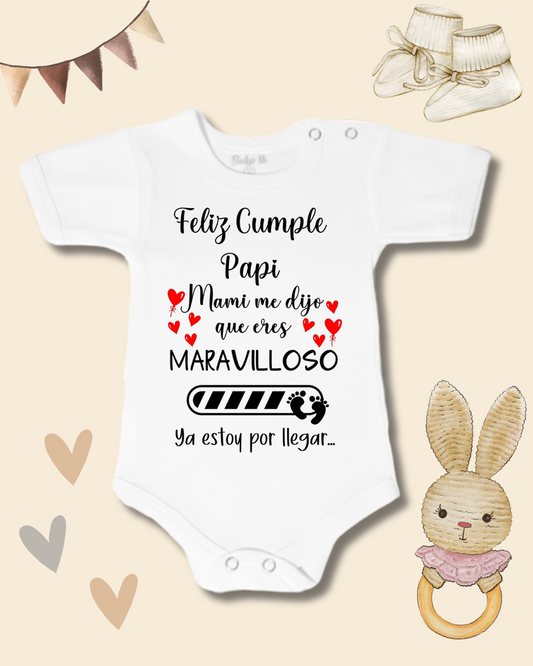 Feliz cumple Papi, mami me dijo que eres maravilloso,Ya estoy por llegar 🎁🎈🎂