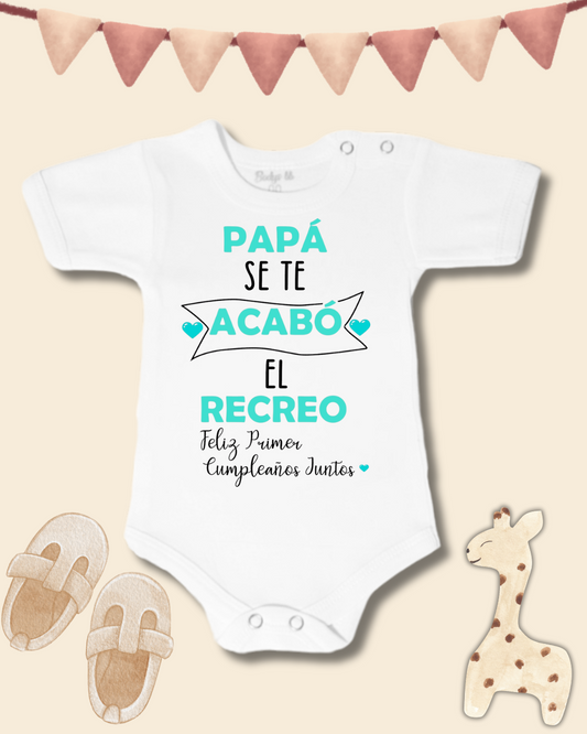Papá se te acabó el recreo, Feliz Primer Cumpleaños Juntos 🥳🎁🎂