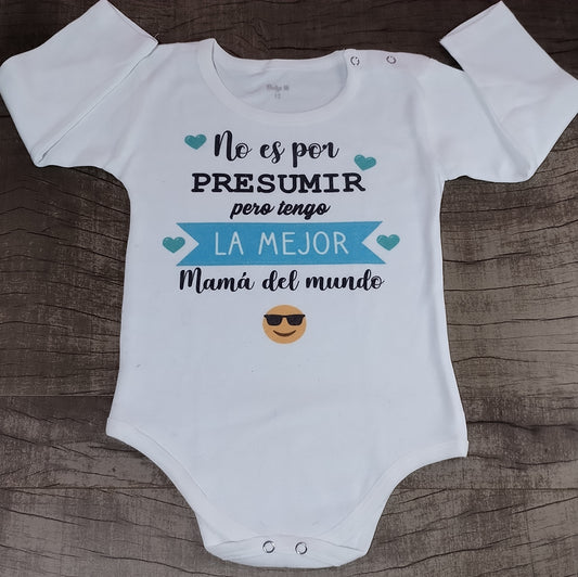 Body no es por presumir pero tengo la mejor mamá del mundo 😎 (body talle 12 manga larga)