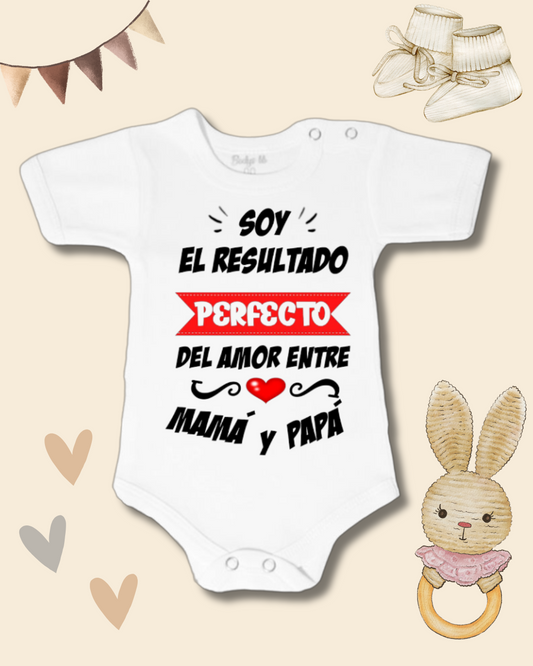 Soy el resultado perfecto del amor entre Mamá y Papá ❤️ (unisex)