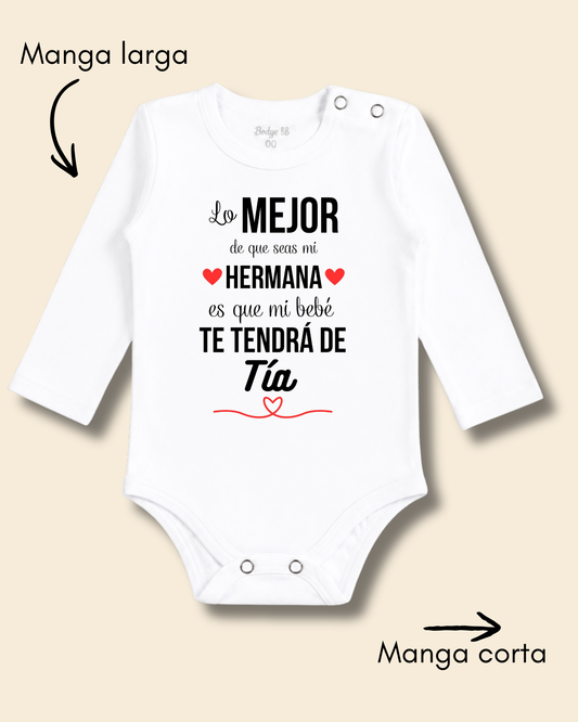 Lo mejor de que seas mi hermana que mi bebé te tendrá de tía ❤️ (unisex)